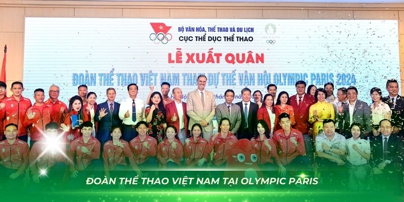Theo Dõi Đoàn Thể Thao Việt Nam Tại Olympic Paris Và Lịch Thi Đấu 4 Đoàn Thể Thao Việt Nam Tại Olympic Paris